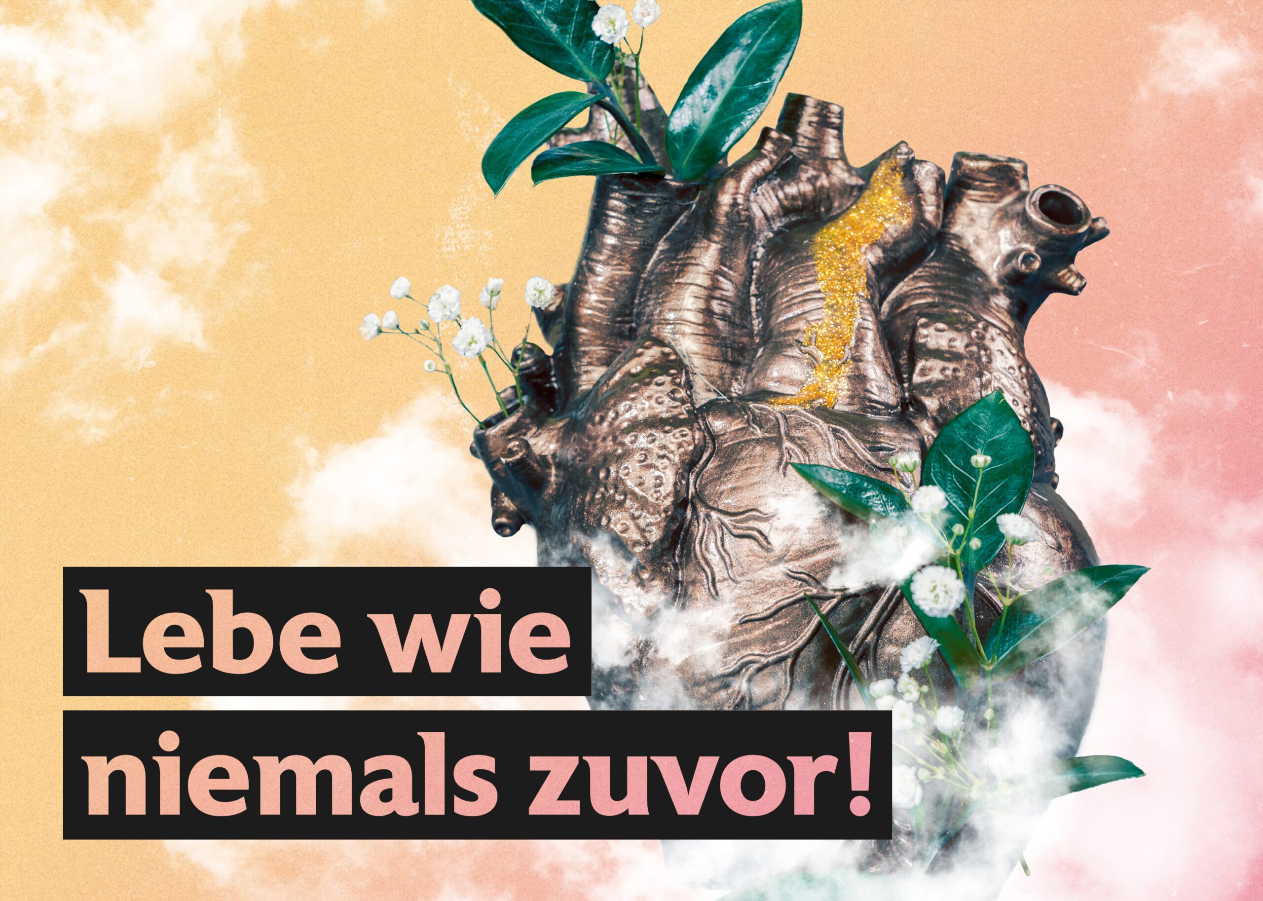 Lebe wie niemals zuvor